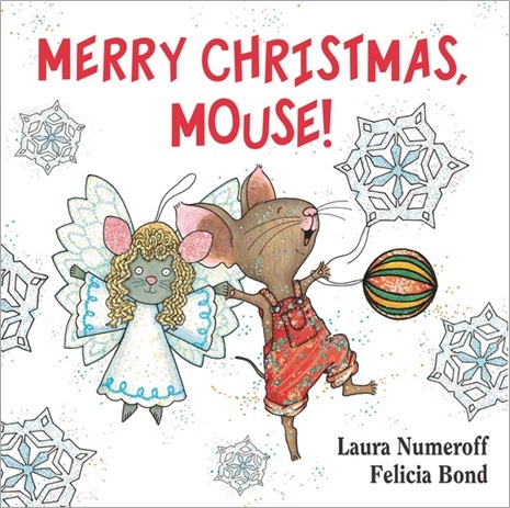 Merry Christmas Mouse de Laura Numeroff et Felicia Bond
