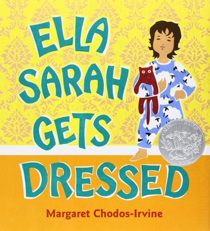 Ella Sarah Gets Dressed de Margaret Chodos-Irvine - Un livre sur les habits en anglais