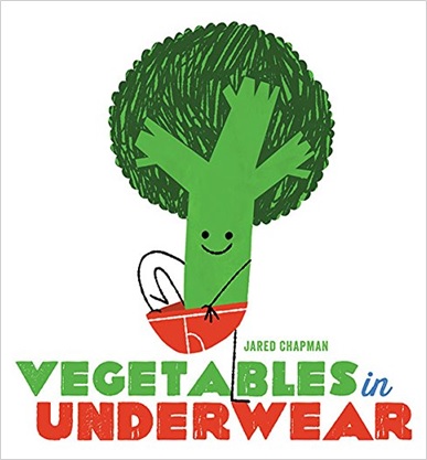 Vegetables in Underwear de Jared Chapman - Album jeunesse sur les vêtements en anglais