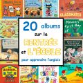 20 albums en anglais sur le thème de la rentrée des classes et sur l'école