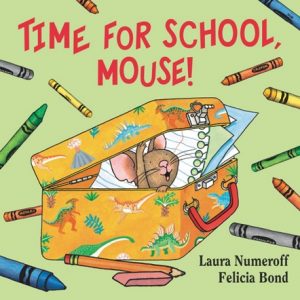 Time for School Mouse de Laura Numeroff et Felicia Bond