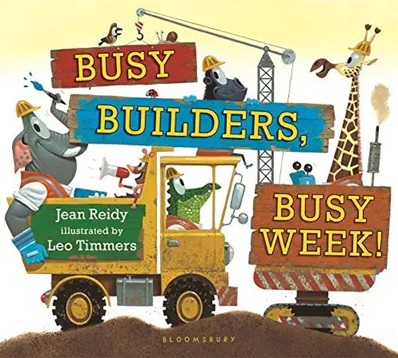 Busy Builders Busy Week de Jean Reidy illustré par Leo Timmers