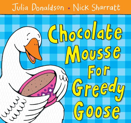Chocolate Mousse for Greedy Goose livre en anglais sur les aliments et les animaux